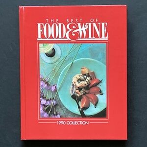 The Best of Food & Wine Cookbook 1990/'84 '86 '87 '88 '89 '92 Also Available/NEW